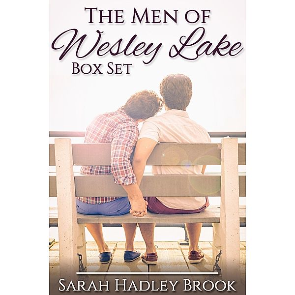 Men of Wesley Lake Box Set / JMS Books LLC, Sarah Hadley Brook