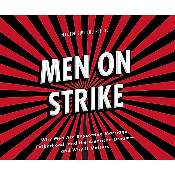 Men on Strike, Helen Smith PhD