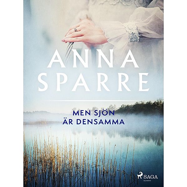 Men sjön är densamma, Anna Sparre