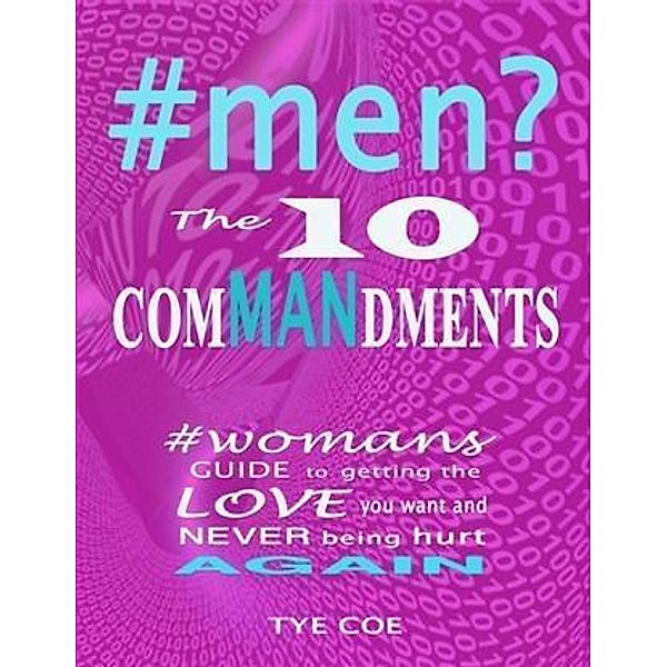 #men? The 10 Commandments, Tye Coe