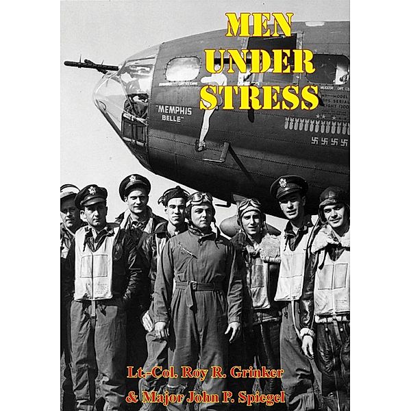 Men Under Stress, Lt. -Col. Roy R. Grinker