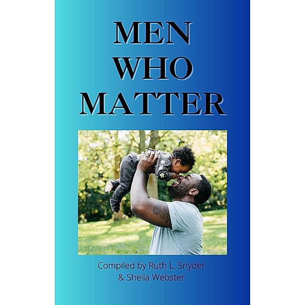Men Who Matter, Ruth L. Snyder
