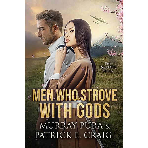 Men Who Strove With Gods (The Islands Series, #3) / The Islands Series, Patrick Craig, Murray Pura