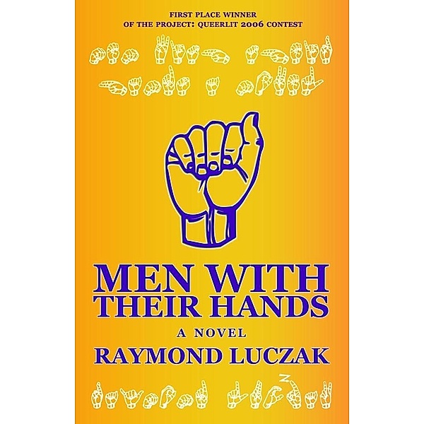 Men With Their Hands / Rebel Satori Press, Raymond Luczak