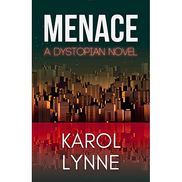 Menace: A Dystopian Novel, Karol Lynne