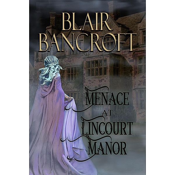 Menace at Lincourt Manor, Blair Bancroft