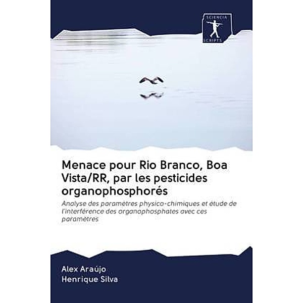 Menace pour Rio Branco, Boa Vista/RR, par les pesticides organophosphorés, Alex Araújo, Henrique Silva