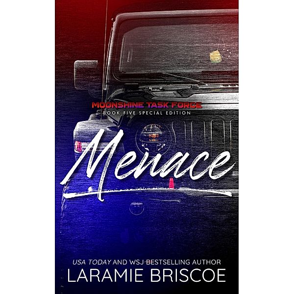 Menace (The Moonshine Task Force (Special Edition), #5) / The Moonshine Task Force (Special Edition), Laramie Briscoe