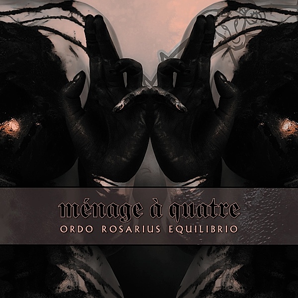 Menage A Quatre Ep (Limited Edition), Ordo Rosarius Equilibrio