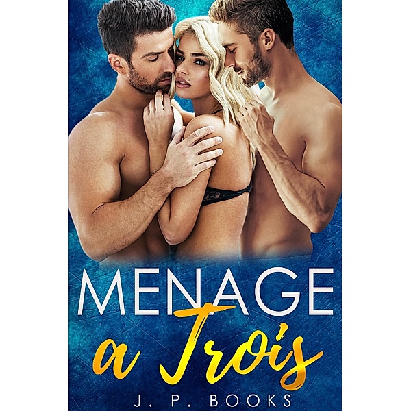 Menage A Trois, J. P. Books