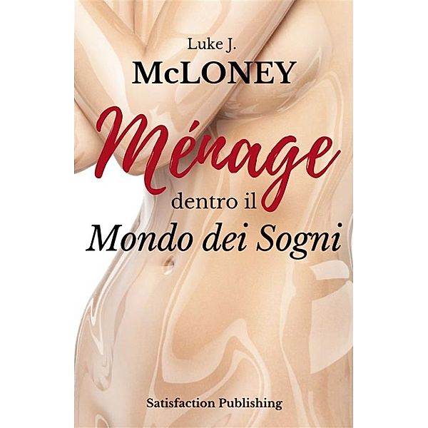 Ménage dentro il Mondo dei Sogni, Luke J. Mcloney