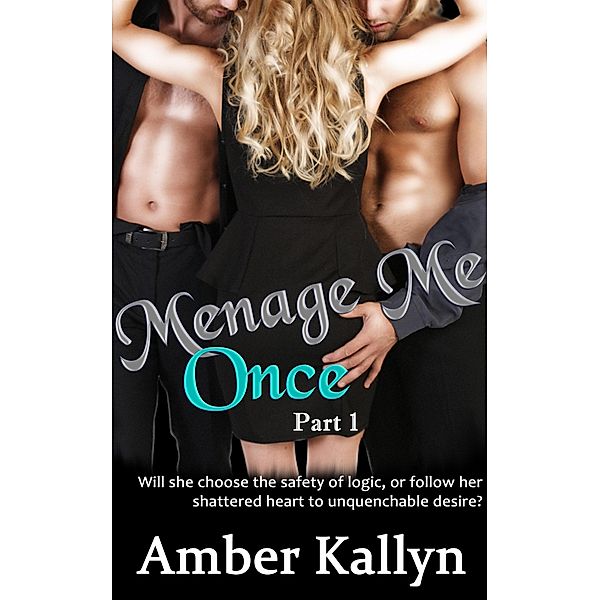 Ménage Me Once / Ménage Me, Amber Kallyn