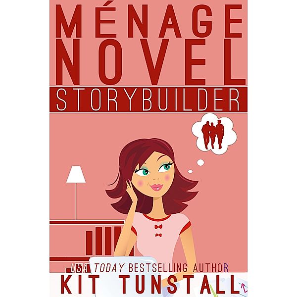 Ménage Novel Storybuilder (TnT Storybuilders) / TnT Storybuilders, Kit Tunstall