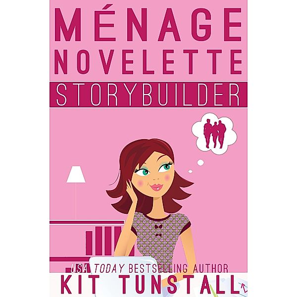 Ménage Novelette Storybuilder (TnT Storybuilders) / TnT Storybuilders, Kit Tunstall