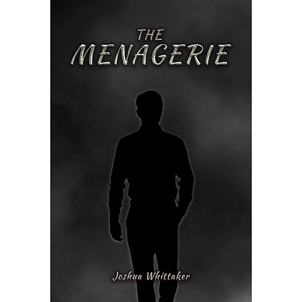 Menagerie, Joshua Whittaker