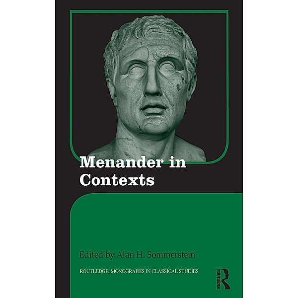 Menander in Contexts / Routledge Monographs in Classical Studies