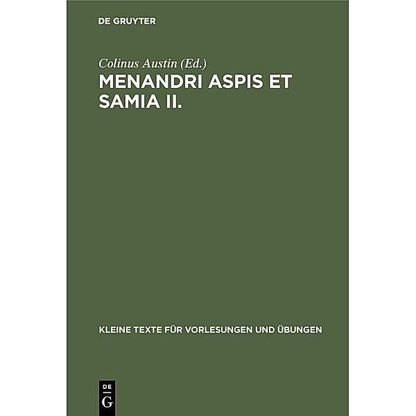 Menandri Aspis et Samia II. / Kleine Texte für Vorlesungen und Übungen Bd.188b