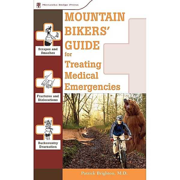 Menasha Ridge Press: Mountain Bikers' Guide to Treating Medical Emergencies, Patrick Brighton