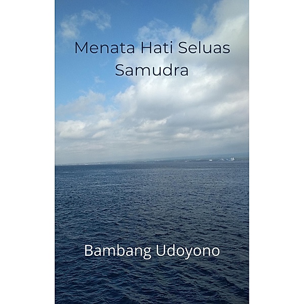 Menata Hati Seluas Samudra, Bambang Udoyono