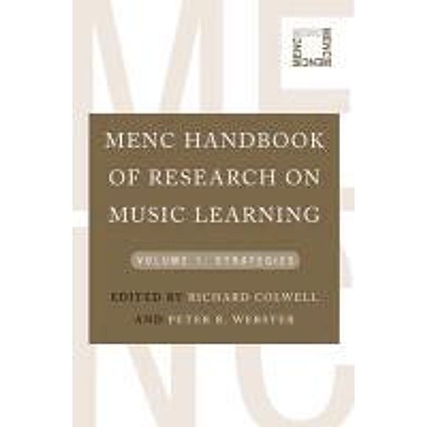 Menc Handbook of Research on Music Learning: Volume 1: Strategies, Richard Colwell, Peter R. Webster