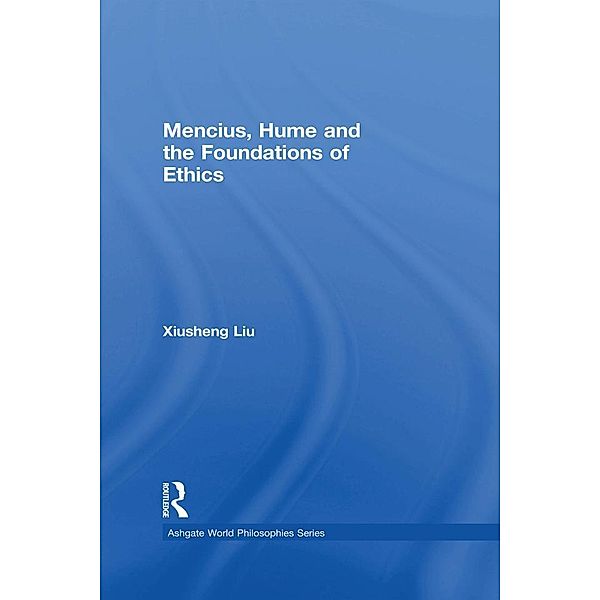 Mencius, Hume and the Foundations of Ethics, Xiusheng Liu