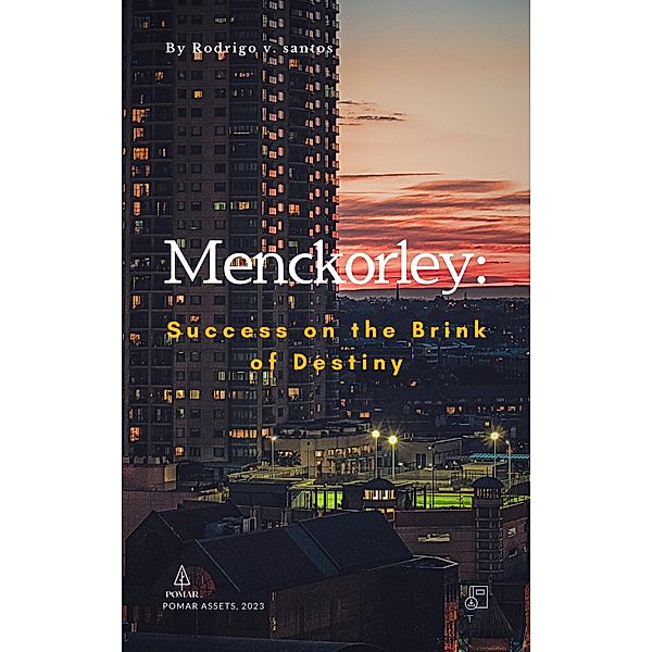 Menckorley: Success on the Brink of Destiny (Literature, #1) / Literature, Rodrigo v. Santos