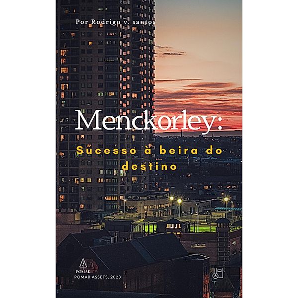 Menckorley: Sucesso à beira do destino (Literatura, #1) / Literatura, Rodrigo v. Santos