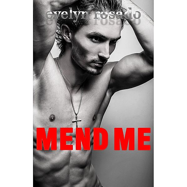 Mend Me (BBW Erotic Romance), Evelyn Rosado