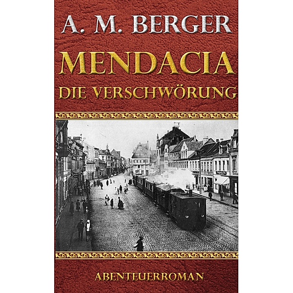 Mendacia - Die Verschwörung / Mendacia Bd.1, A. M. Berger