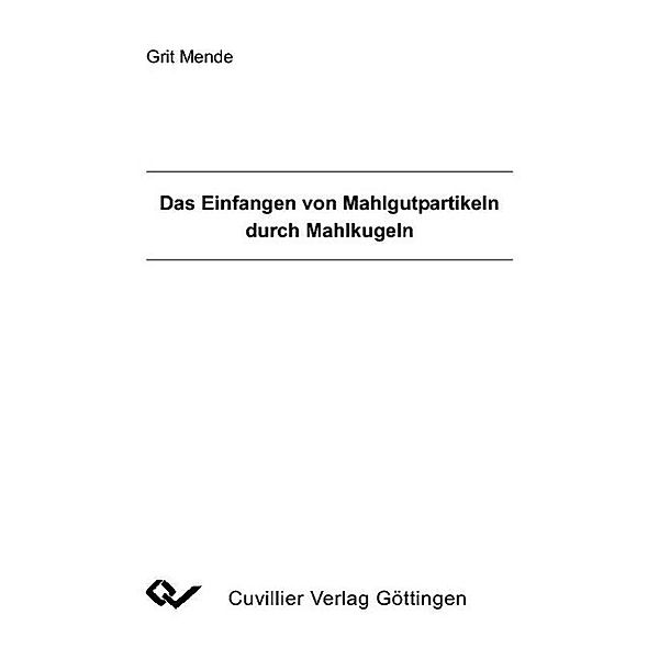 Mende, G: Einfangen von Mahlgutpartikeln durch Mahlkugeln, Grit Mende