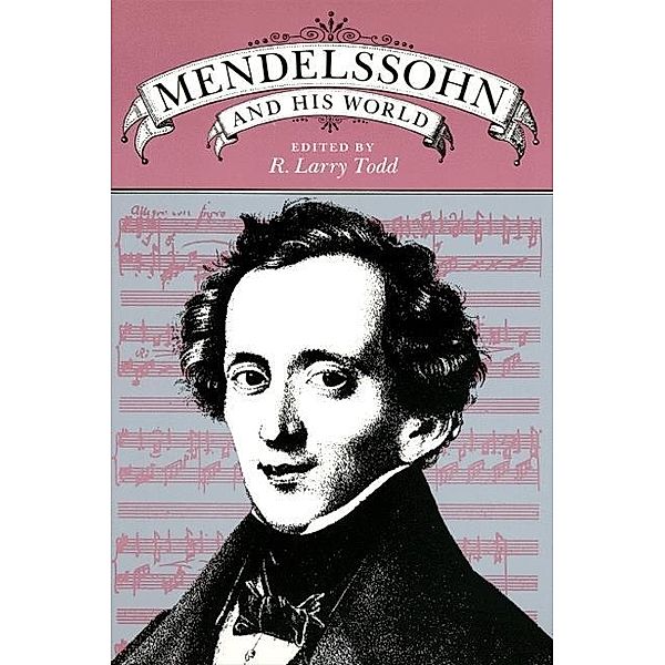 Mendelssohn and His World / The Bard Music Festival