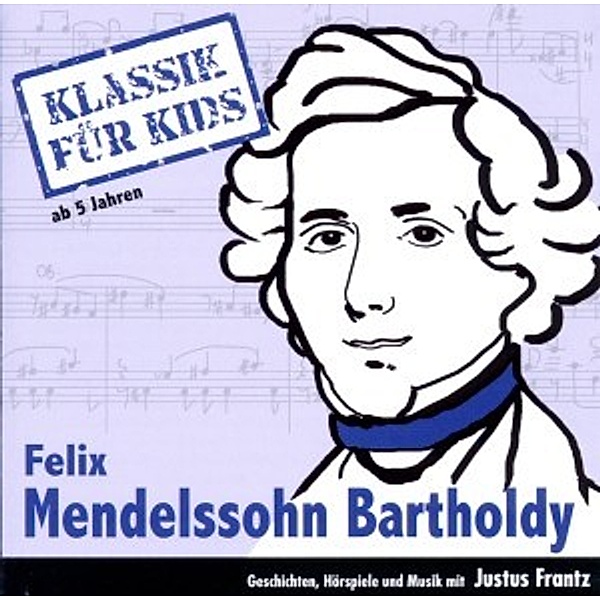 Mendelssohn-Bartholdy, Klassik für Kids