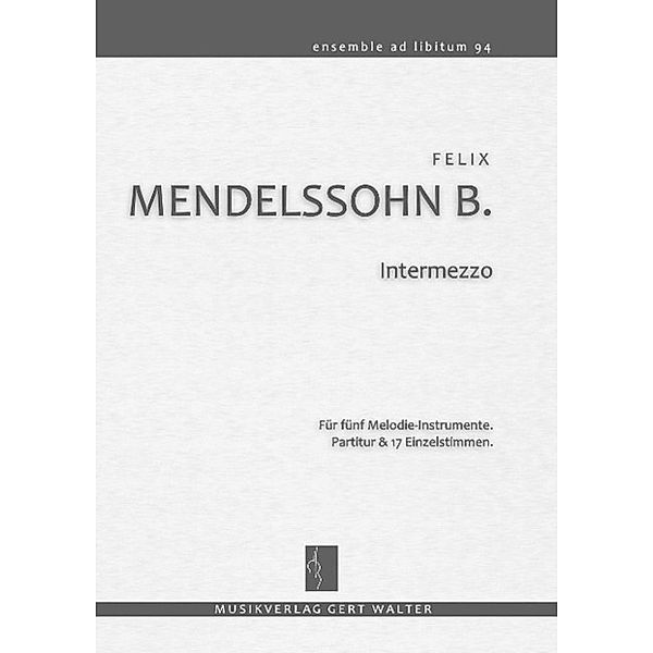 Mendelssohn Bartholdy, F: Intermezzo, Felix Mendelssohn Bartholdy