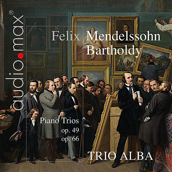 Mendelssohn Bartholdy: Piano Trios Op.49 And 66, Trio Alba