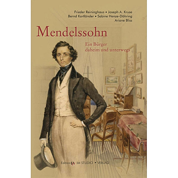 Mendelssohn - Ein Bürger daheim und unterwegs, Frieder Reininghaus, Joseph A. Kruse, Bernd Kortländer