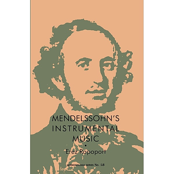 Mendelssohn's Instrumental Music / Harmonologia Bd.18, David P. Goldman