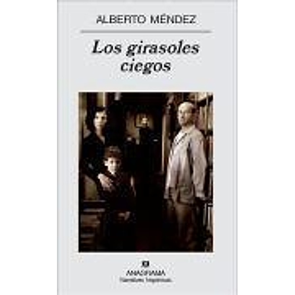 Mendez, A: Girasoles ciegos, Alberto Méndez