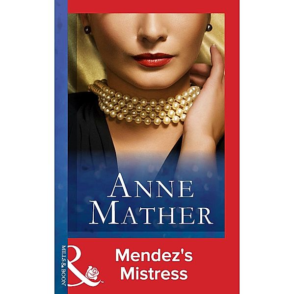 Mendez's Mistress (Mills & Boon Modern), Anne Mather