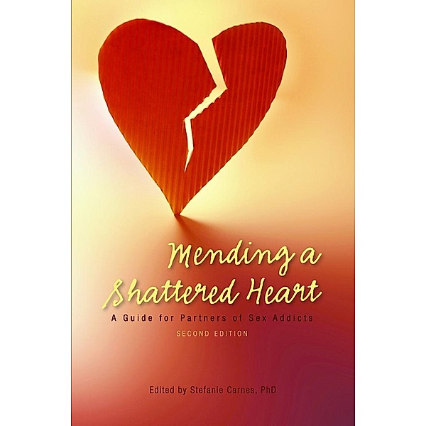 Mending A Shattered Heart, Stefanie Ph. D. Carnes