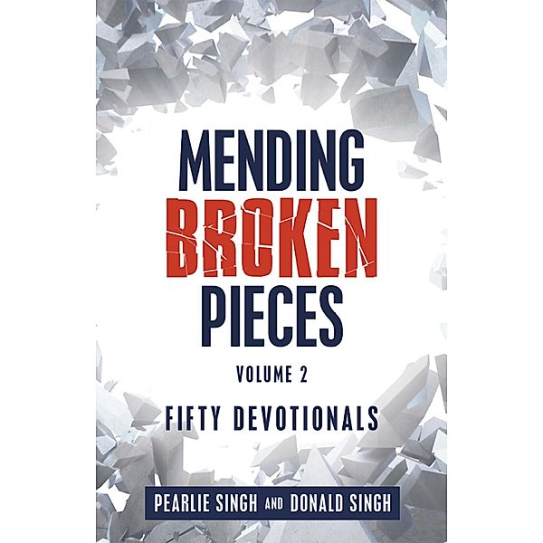 Mending  Broken  Pieces, Pearlie Singh, Donald Singh