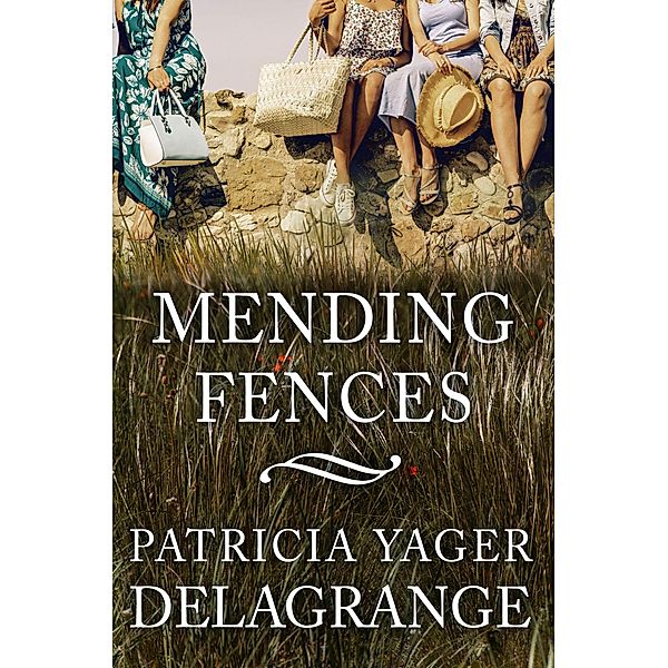Mending Fences, Patricia Yager Delagrange