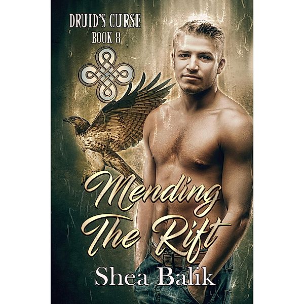 Mending the Rift (Druid's Curse, #8) / Druid's Curse, Shea Balik