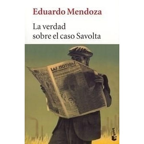 Mendoza, E: verdad sobre el caso savolta, Eduardo Mendoza
