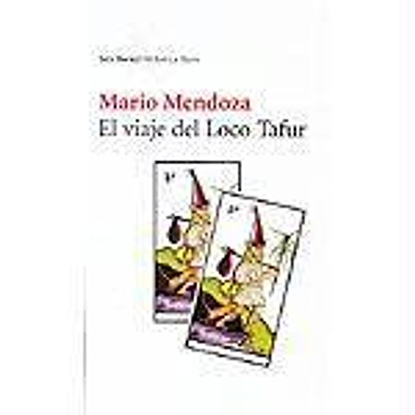 Mendoza, M: Viaje del loco Tafur, Mario Mendoza