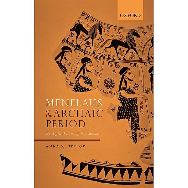 Menelaus in the Archaic Period, Anna R. Stelow