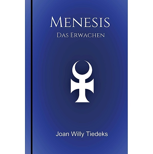 Menesis / Menesis Bd.1, Joan Willy Tiedeks