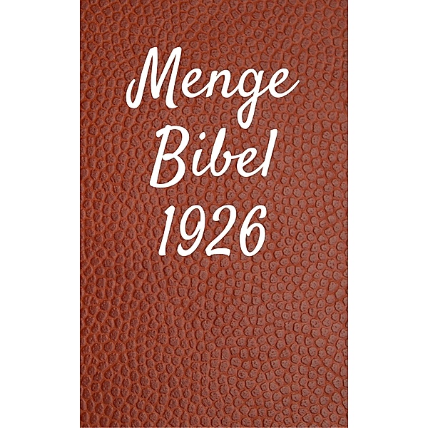 Menge Bibel 1926 / Dual Bible Halseth Bd.19, Truthbetold Ministry, Joern Andre Halseth, Hermann Menge