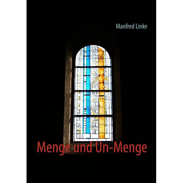 Menge und Un-Menge, Manfred Linke