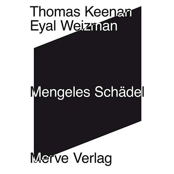 Mengeles Schädel, Thomas Keenan, Eyal Weizman