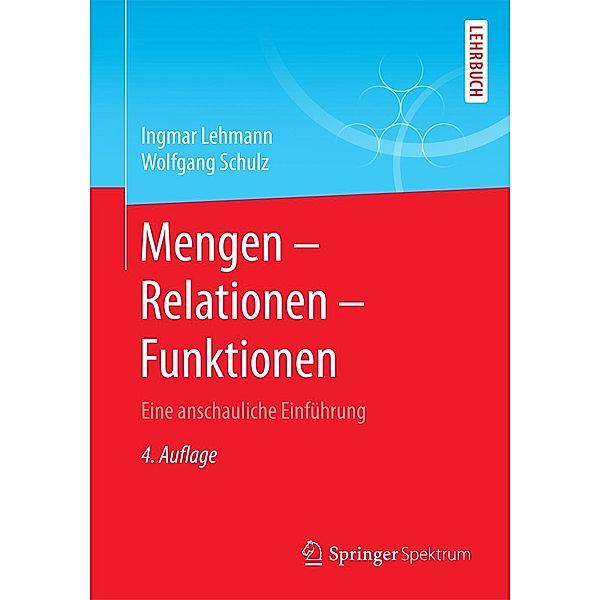 Mengen - Relationen - Funktionen, Ingmar Lehmann, Wolfgang Schulz